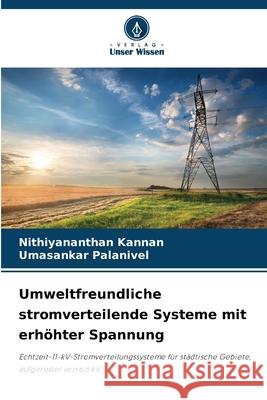 Umweltfreundliche stromverteilende Systeme mit erhöhter Spannung Kannan, Nithiyananthan, Palanivel, Umasankar 9786208915926