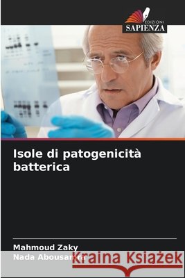 Isole di patogenicità batterica Zaky, Mahmoud, Abousamra, Nada 9786208917593