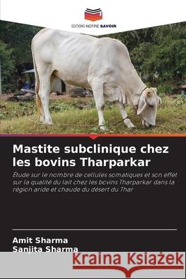Mastite subclinique chez les bovins Tharparkar Sharma, Amit, Sharma, Sanjita 9786208917630 Editions Notre Savoir