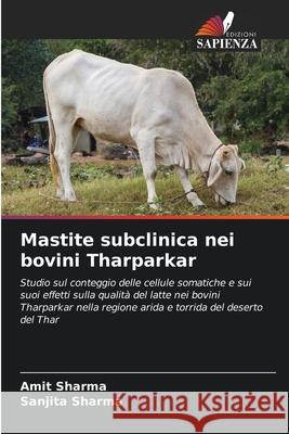 Mastite subclinica nei bovini Tharparkar Sharma, Amit, Sharma, Sanjita 9786208917746 Edizioni Sapienza