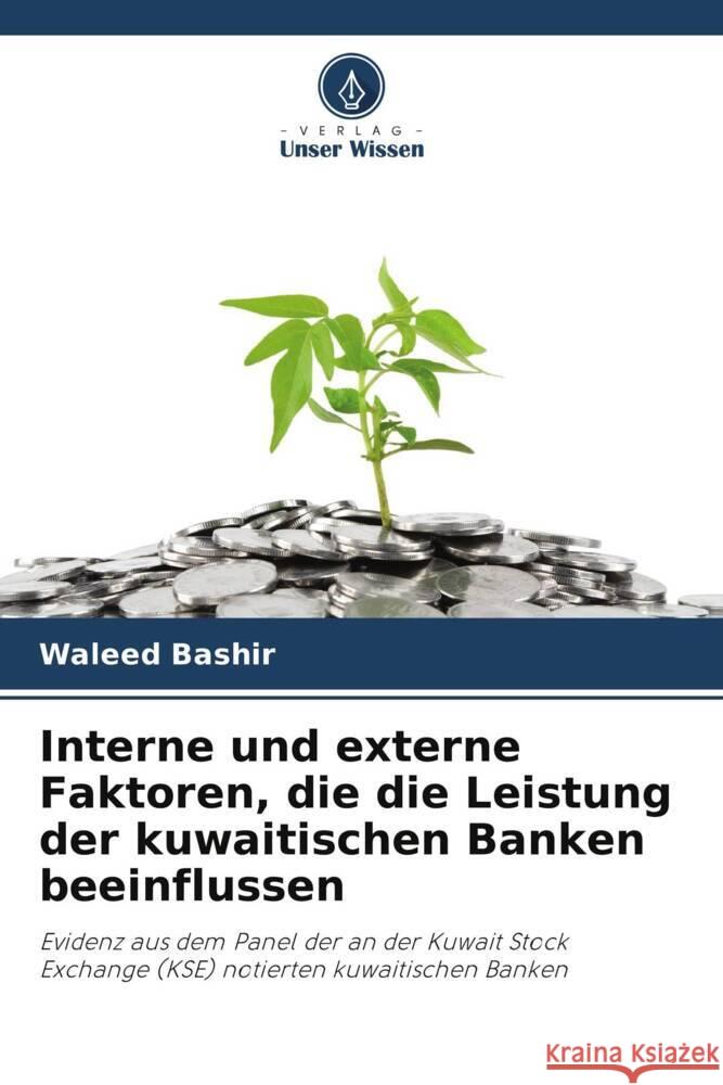 Interne und externe Faktoren, die die Leistung der kuwaitischen Banken beeinflussen Bashir, Waleed 9786208917920