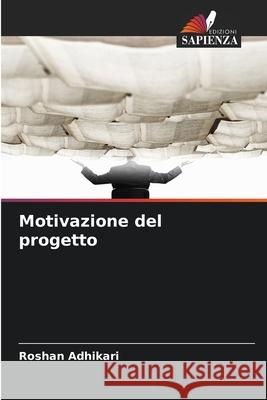 Motivazione del progetto Adhikari, Roshan 9786208918064