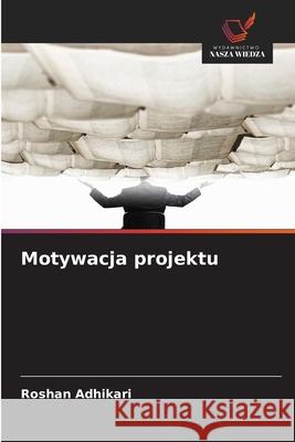 Motywacja projektu Adhikari, Roshan 9786208918088