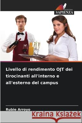 Livello di rendimento OJT dei tirocinanti all'interno e all'esterno del campus Rubie Arroyo 9786208919047