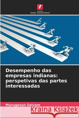 Desempenho das empresas indianas: perspetivas das partes interessadas Selvam, Murugesan 9786208919719
