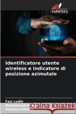 Identificatore utente wireless e indicatore di posizione azimutale Faiz Lodhi Muhammad Ahsen Zeeshan Ahmed 9786208921187