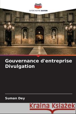Gouvernance d'entreprise Divulgation Dey, Suman 9786208921408