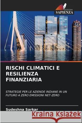 Rischi Climatici E Resilienza Finanziaria Sudeshna Sarkar 9786208922191