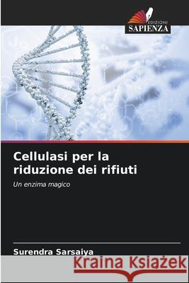 Cellulasi per la riduzione dei rifiuti Sarsaiya, Surendra 9786208922825