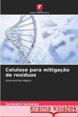 Celulase para mitigação de resíduos Sarsaiya, Surendra 9786208922870
