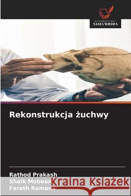 Rekonstrukcja żuchwy Rathod Prakash Shaik Mobeen Farath Romana 9786208923457 Wydawnictwo Nasza Wiedza