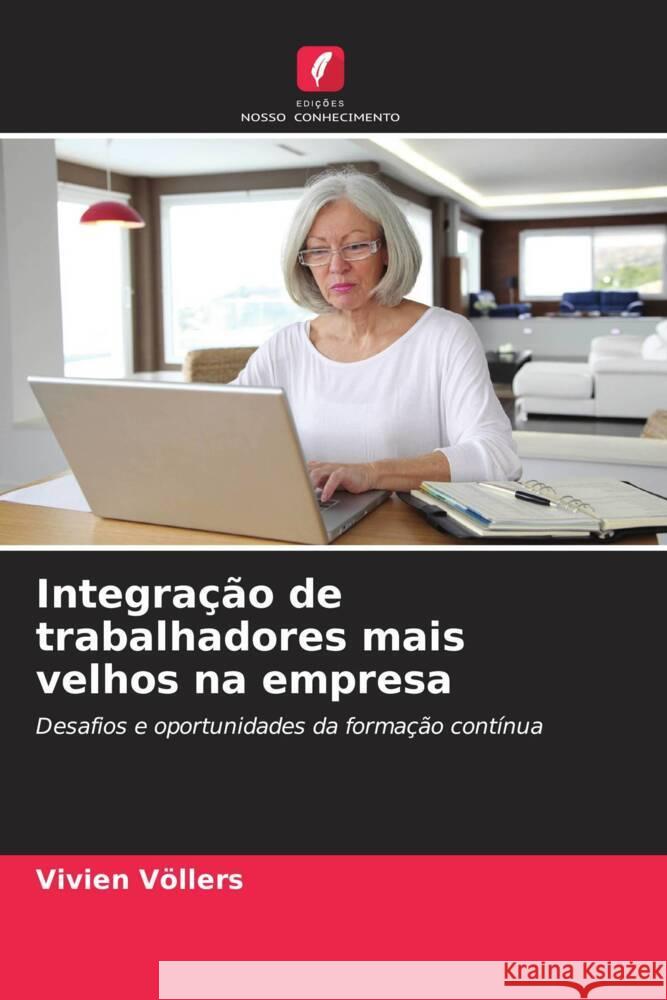 Integração de trabalhadores mais velhos na empresa Völlers, Vivien 9786208924225
