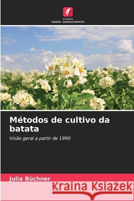 Métodos de cultivo da batata Buchner, Julia 9786208924461