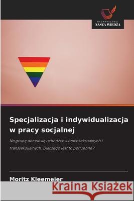Specjalizacja i indywidualizacja w pracy socjalnej Moritz Kleemeier 9786208924591