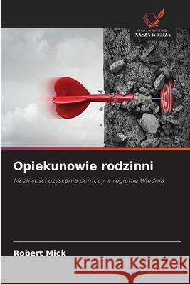 Opiekunowie rodzinni Robert Mick 9786208925604