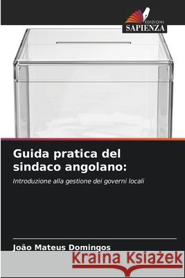 Guida pratica del sindaco angolano: Domingos, Joao Mateus 9786208925758