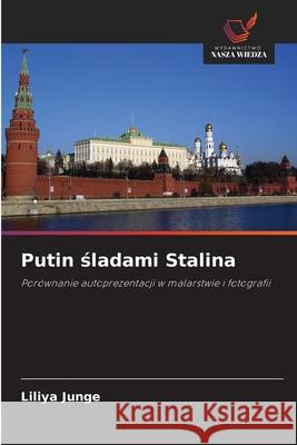 Putin śladami Stalina Liliya Junge 9786208926038