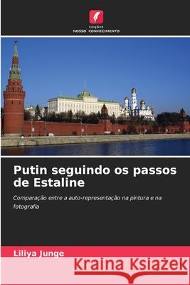 Putin seguindo os passos de Estaline Junge, Liliya 9786208926045