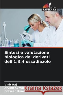 Sintesi e valutazione biologica dei derivati dell'1,3,4 ossadiazolo Raj, Vinit, Kumar, Arvind, Kumar, Praveen 9786208926380 Edizioni Sapienza