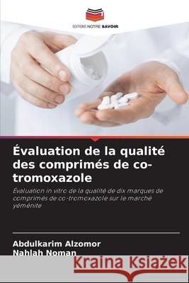 Évaluation de la qualité des comprimés de co-tromoxazole Alzomor, Abdulkarim, Noman, Nahlah 9786208926809 Editions Notre Savoir
