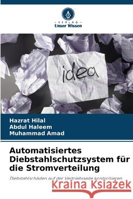 Automatisiertes Diebstahlschutzsystem für die Stromverteilung Hilal, Hazrat, Haleem, Abdul, Amad, Muhammad 9786208928049