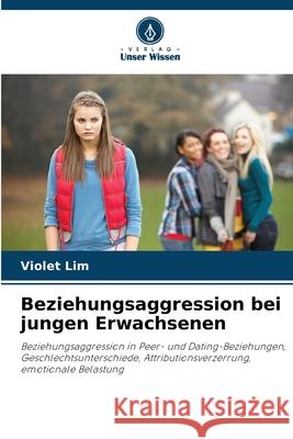 Beziehungsaggression bei jungen Erwachsenen Lim, Violet 9786208928933
