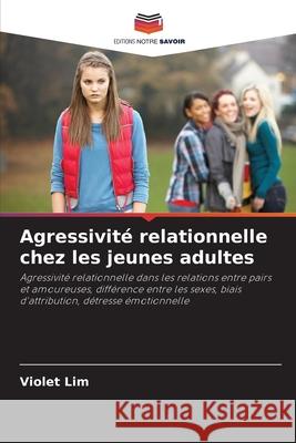 Agressivité relationnelle chez les jeunes adultes Lim, Violet 9786208928957
