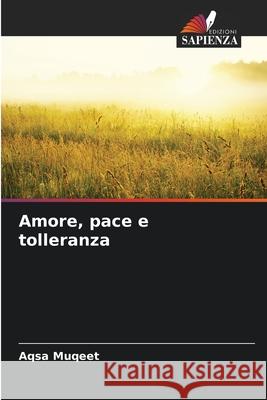 Amore, pace e tolleranza Muqeet, Aqsa 9786208929800