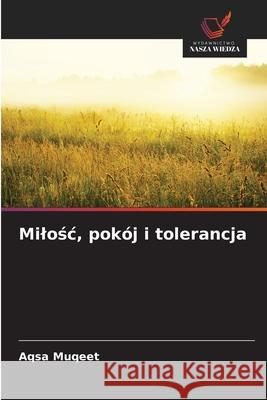 Milosc, pokój i tolerancja Muqeet, Aqsa 9786208929817