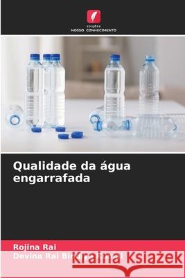 Qualidade da água engarrafada Rai, Rojina, Bindiya Kumal, Devina Rai 9786208930363 Edições Nosso Conhecimento