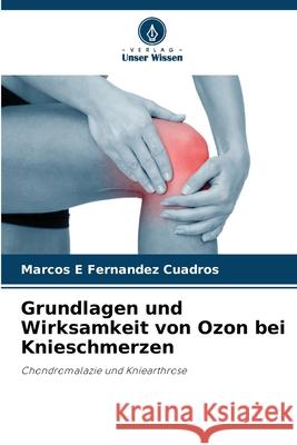 Grundlagen und Wirksamkeit von Ozon bei Knieschmerzen Fernandez Cuadros, Marcos E 9786208930998