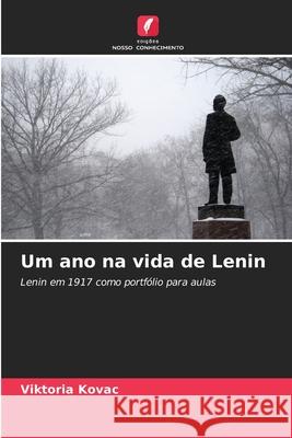 Um ano na vida de Lenin Viktoria Kovac 9786208931124 Edicoes Nosso Conhecimento
