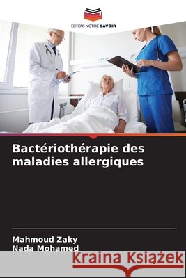 Bactériothérapie des maladies allergiques Zaky, Mahmoud, Mohamed, Nada 9786208931407