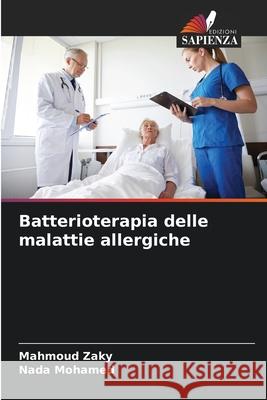 Batterioterapia delle malattie allergiche Zaky, Mahmoud, Mohamed, Nada 9786208931414