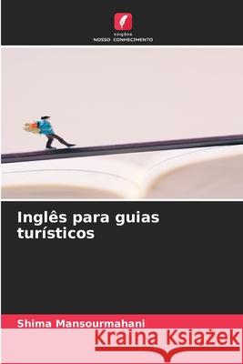 Ingl?s para guias tur?sticos Shima Mansourmahani 9786208931742