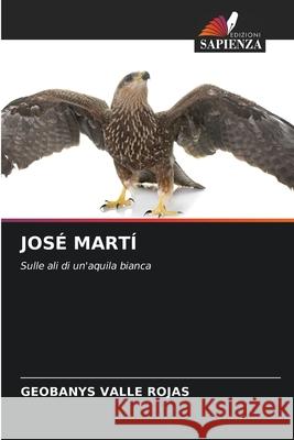 JOSÉ MARTÍ Valle Rojas, Geobanys 9786208932374