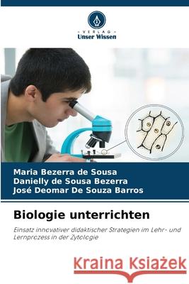 Biologie unterrichten Sousa, Maria Bezerra de, Bezerra, Danielly de Sousa, Barros, José Deomar de Souza 9786208933005