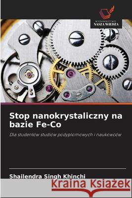 Stop nanokrystaliczny na bazie Fe-Co Shailendra Singh Khinchi 9786208933791