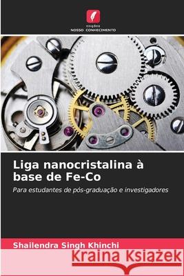 Liga nanocristalina ? base de Fe-Co Shailendra Singh Khinchi 9786208933845
