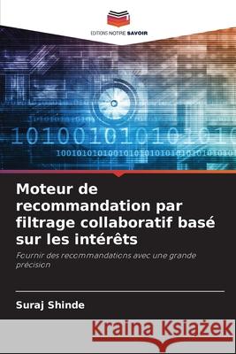 Moteur de recommandation par filtrage collaboratif basé sur les intérêts Shinde, Suraj 9786208933876