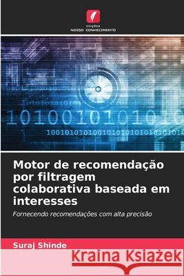Motor de recomenda??o por filtragem colaborativa baseada em interesses Suraj Shinde 9786208933906