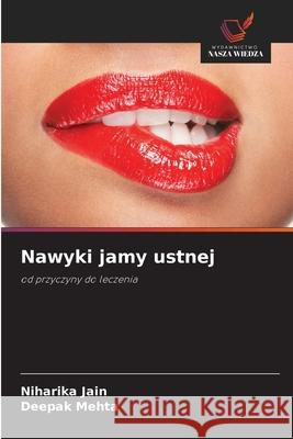 Nawyki jamy ustnej Niharika Jain Deepak Mehta 9786208934040