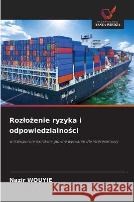 Rozlożenie ryzyka i odpowiedzialności Nazir Wouyie 9786208934934