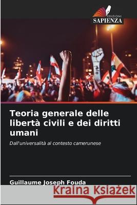 Teoria generale delle libertà civili e dei diritti umani FOUDA, Guillaume Joseph 9786208935283 Edizioni Sapienza