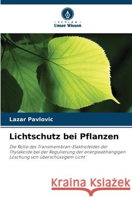 Lichtschutz bei Pflanzen Pavlovic, Lazar 9786208935863 Verlag Unser Wissen