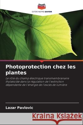 Photoprotection chez les plantes Pavlovic, Lazar 9786208935870