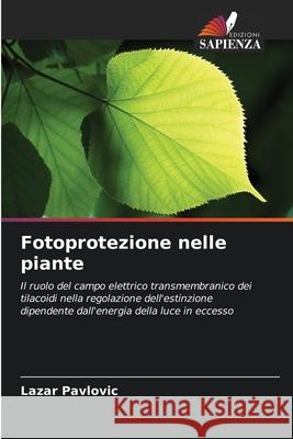 Fotoprotezione nelle piante Pavlovic, Lazar 9786208935894 Edizioni Sapienza