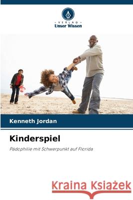 Kinderspiel Jordan, Kenneth 9786208936181 Verlag Unser Wissen