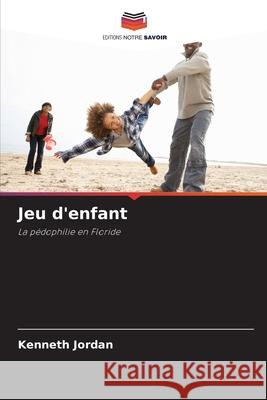 Jeu d'enfant Jordan, Kenneth 9786208936198 Editions Notre Savoir