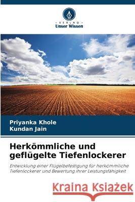 Herkömmliche und geflügelte Tiefenlockerer Khole, Priyanka, Jain, Kundan 9786208936341
